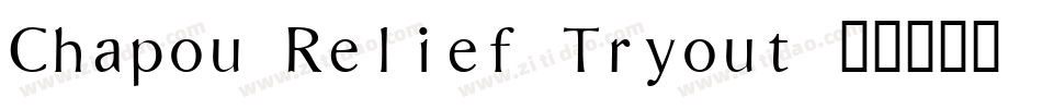 Chapou Relief Tryout字体转换